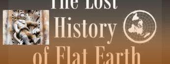 The-Lost-History-of-Flat-Earth