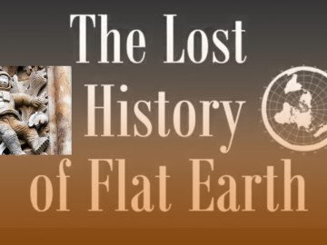 The-Lost-History-of-Flat-Earth
